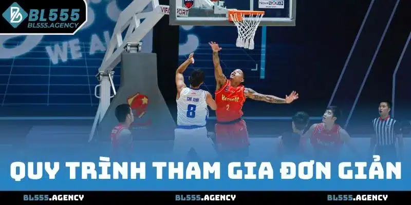 Quy trình tham gia cá cược bóng rổ đơn giản