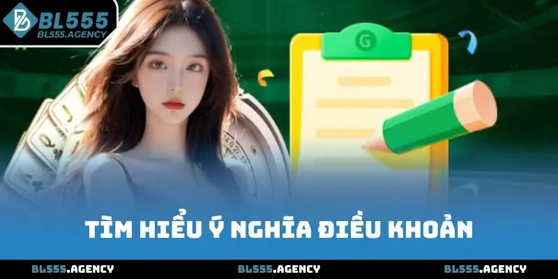 Tìm hiểu ý nghĩa điều khoản sử dụng BL555